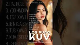 LOS PUAG KUV &ndash; Studio Album #10 &ndash; Dropped December 25, 2025 | Hmong Song 2025 | Official MV