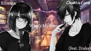 What's My Name {Nightcore}