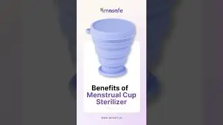 Benefits of Menstrual Cup Sterilizer!