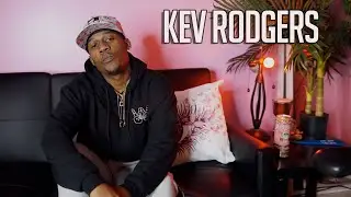Kev Rodgers Talks How He Created The 