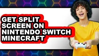 How to Get Split Screen on Nintendo Switch Minecraft - Step by Step