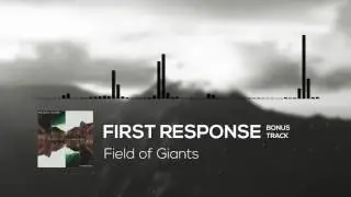 Field of Giants - First Response [Official Album Bonus Track, Field of Giants - In Arcadia]
