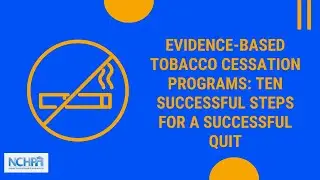 Evidence Based Tobacco Cessation Programs: Ten Successful Steps for a Successful Quit