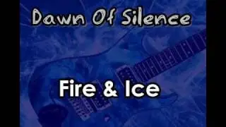 Dawn Of Silence-Fire & Ice