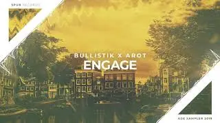 Bullistik x AROT - Engage (Original Mix)