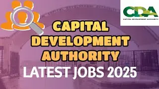 Capital Development Authority Jobs 2025 | CDA Job Vacancies | Eligibility criteria | CDA Apply now