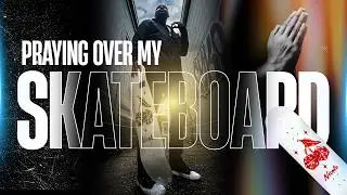 Putting God First In Skateboarding | Praying & Anointing My New Skate Deck Clean, No Cursing