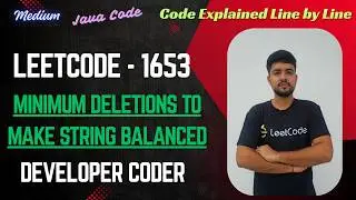 Minimum Deletions to Make String Balanced | Leetcode 1653 | Java Code | Developer Coder