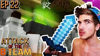 ATTACK OF THE B-TEAM! (Ep.22) 