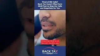 Tired of IRS Calls? Back Tax Expert Files Form 2848 Fast to Stop the Calls and Negotiate for You