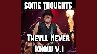 They'll Never Know (v.1)