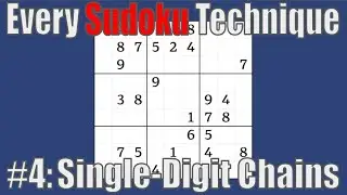 Every Sudoku Technique Explained - Part 4: Single-Digit Chains