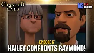 Hailey confronts Raymond! - Changed Lives Episode 17 (Plotagon)