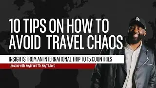 10 Tips to Avoid International Travel Chaos | A Real-Life Moment For Travelers