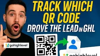 Track Which QR Code Drove the Lead in GHL