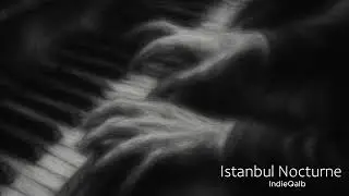 Turkish Sad Music | Istanbul Nocturne | IndieQalb