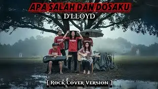 Apa Salah dan Dosaku &ndash; D'lloyd | Rock Cover Nivora Version