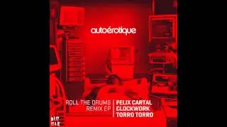 Autoerotique - Roll the Drums feat. Marissa Jack (Torro Torro Remix)