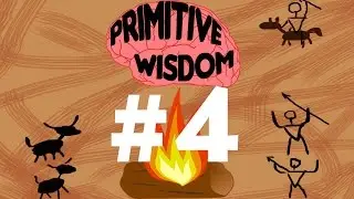 Primitive Wisdom #4
