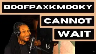 BoofPaxkMooky - Cannot Wait - (REACTION) - JayVIIPeep
