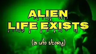 UFO Story: Alien Life Exists | Paranormal