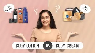 Body Lotion VS Body Cream, Which one is better ? #skincare