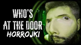 Who's at the door? JEHOWI CZY GORZEJ?