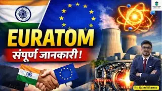 Euratom क्या है? | India&ndash;EU Nuclear Energy Deal | UPSC Current Affairs