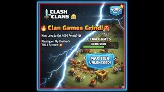 ⚔️ CLASH OF CLANS&ndash;Clan Games Grind😤How Long to Get 4000 Points? ⏳ Playing on Brother&rsquo;s TH11 Account💥