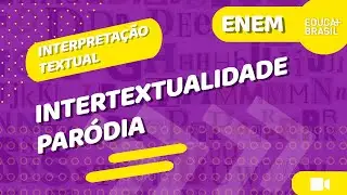 INTERPRETAÇÃO TEXTUAL - Intertextualidade - Paródia ENEM