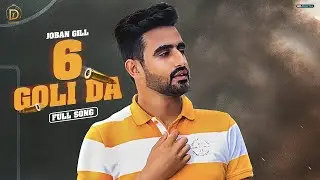 6 Goli Da(Full Song) Joban Gill | Dream Boy | New Punjabi Songs 2020