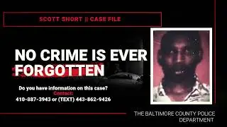 Unsolved Homicides: Scott Short| Baltimore County Police Department