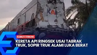 KERETA API RINGSEK USAI TABRAK TRUK, SOPIR TRUK ALAMI LUKA BERAT