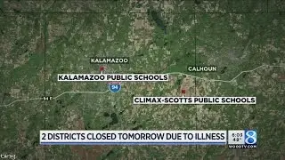 Kalamazoo, Climax-Scotts schools closed Friday for illness
