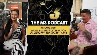 KC Chamber Small Business Celebration Candidates&rsquo; Showcase | The M3 Podcast 163