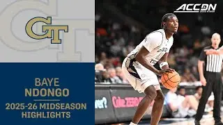 Georgia Tech F Baye Ndongo Midseason Highlights | 2025&ndash;26 ACC Men&rsquo;s Basketball