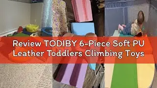 Review TODIBY 6-Piece Soft PU Leather Toddlers Climbing Toys, Baby Foam Climbing Blocks for Toddlers