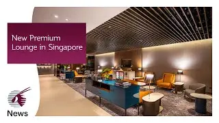 New Premium Lounge in Singapore | Qatar Airways