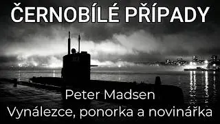 🎧 Peter Madsen (EP67): Ponorka Nautilus a zmizení Kim Wall