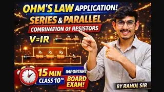 Ohm&rsquo;s Law |Series & Parallel Combination of Resistors | Class 10 Board Exam | Rahul Sir @gyansutra_neet 