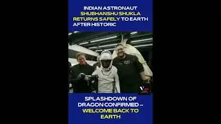 Indian Astronaut Shubhanshu Shukla Returns Safely to Earth after Historic ISS mission. #iss #axiom4
