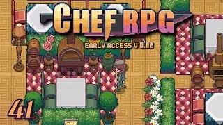 Chef RPG Playthrough - Pt. 41: Confectionary Remodel!