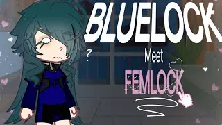 BLUELOCK meet femlock || Bluelock gacha || ships || @FruityFruit-punch 
