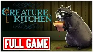 CREATURE KITCHEN Gameplay Walkthrough FULL GAME - No Commentary PC