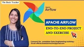 Apache Airflow | End-to-End Project and Exercise | Building End To End ETL Pipeline Using AirFlow