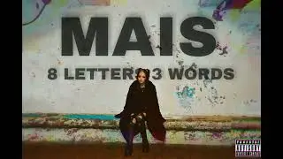 8 Letters, 3 Words MAIS