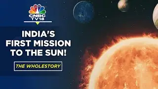 The Whole Story: India's First Mission To The Sun | ISRO's  Aditya L1 Sun Mission | N18V | CNBC TV18