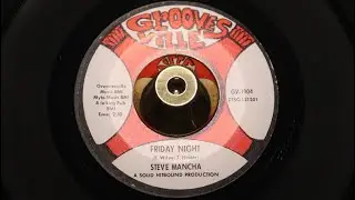 Steve Mancha - Friday Night - Groovesville : GV 1004 (45s)