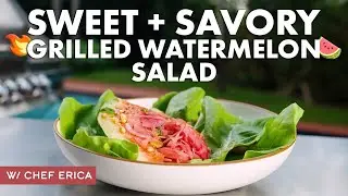 Sweet + Savory: Grilled Watermelon Salad