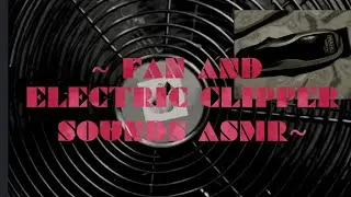 1 HOUR of Fan and Electric Barber Clippers Sounds - Binaural - Sleep - Relaxing - ASMR - NO TALKING